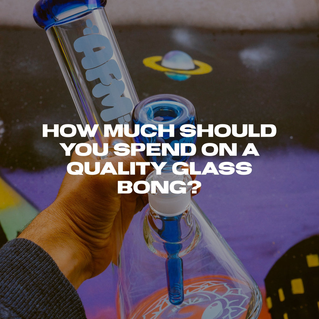 How Much Should You Spend on a Quality Glass Bong?