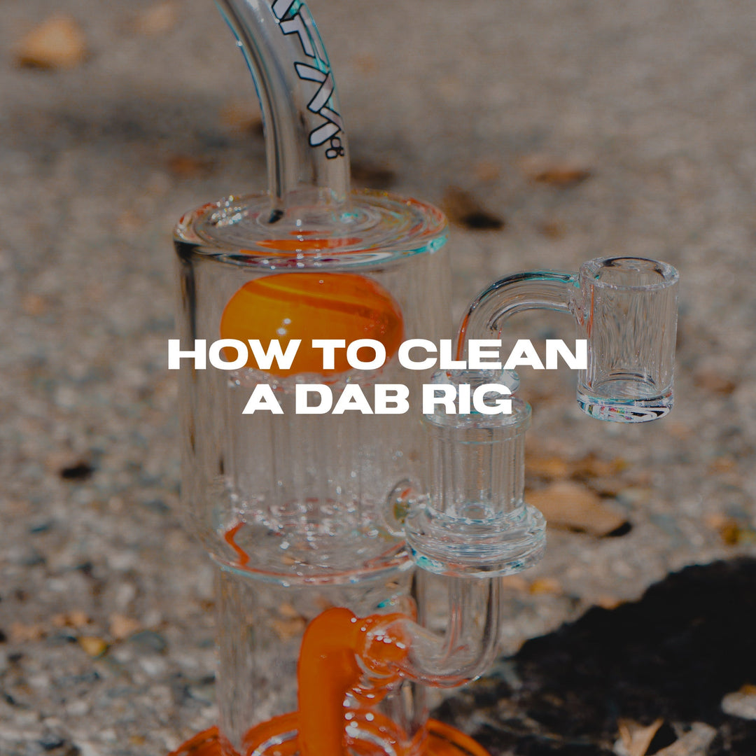 How to Clean a Dab Rig: Step-by-Step Guide