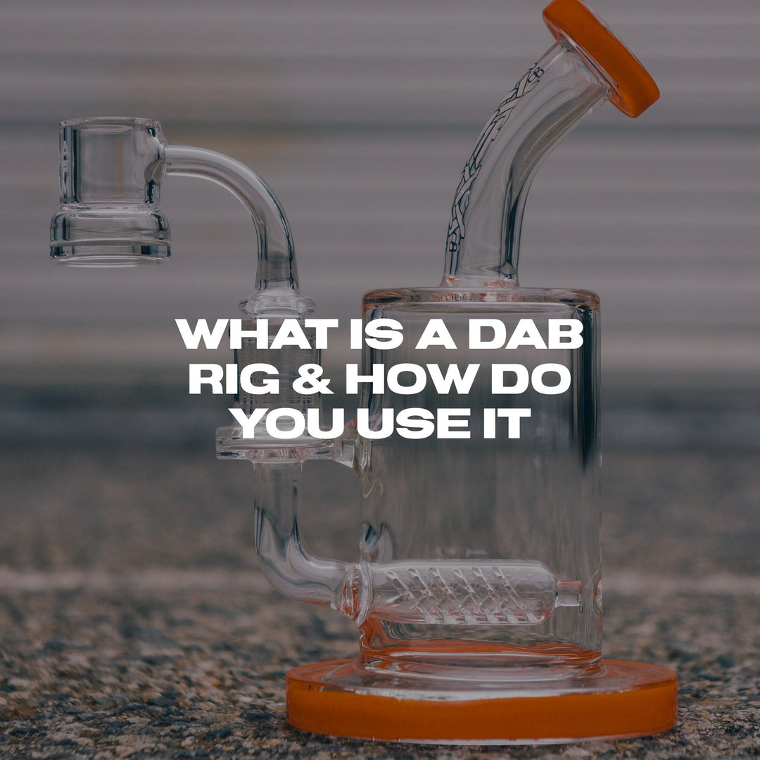 What Is a Dab Rig and How Do You Use One?