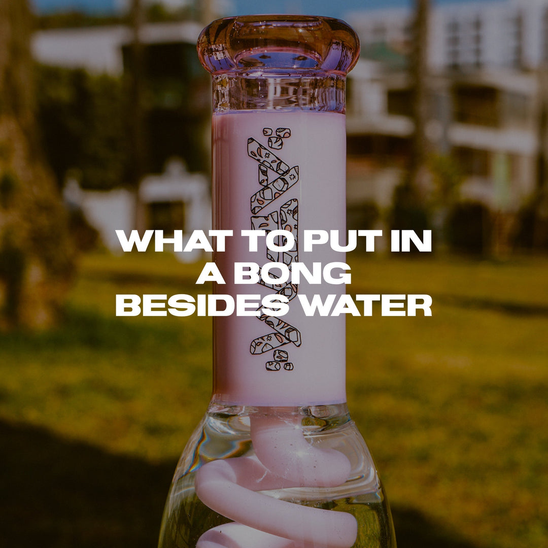 What to Put in a Bong Besides Water (And What to Avoid)