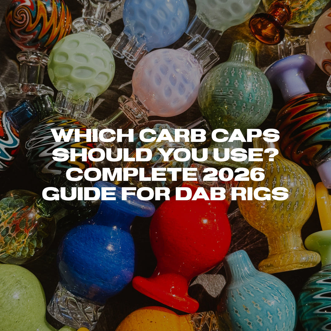 Which Carb Cap Should You Use? Complete 2026 Guide for Dab Rigs