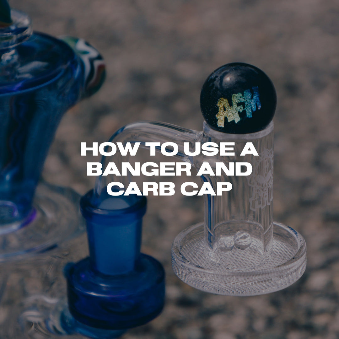 How to Use a Banger and Carb Cap: The Complete Dab Setup Guide