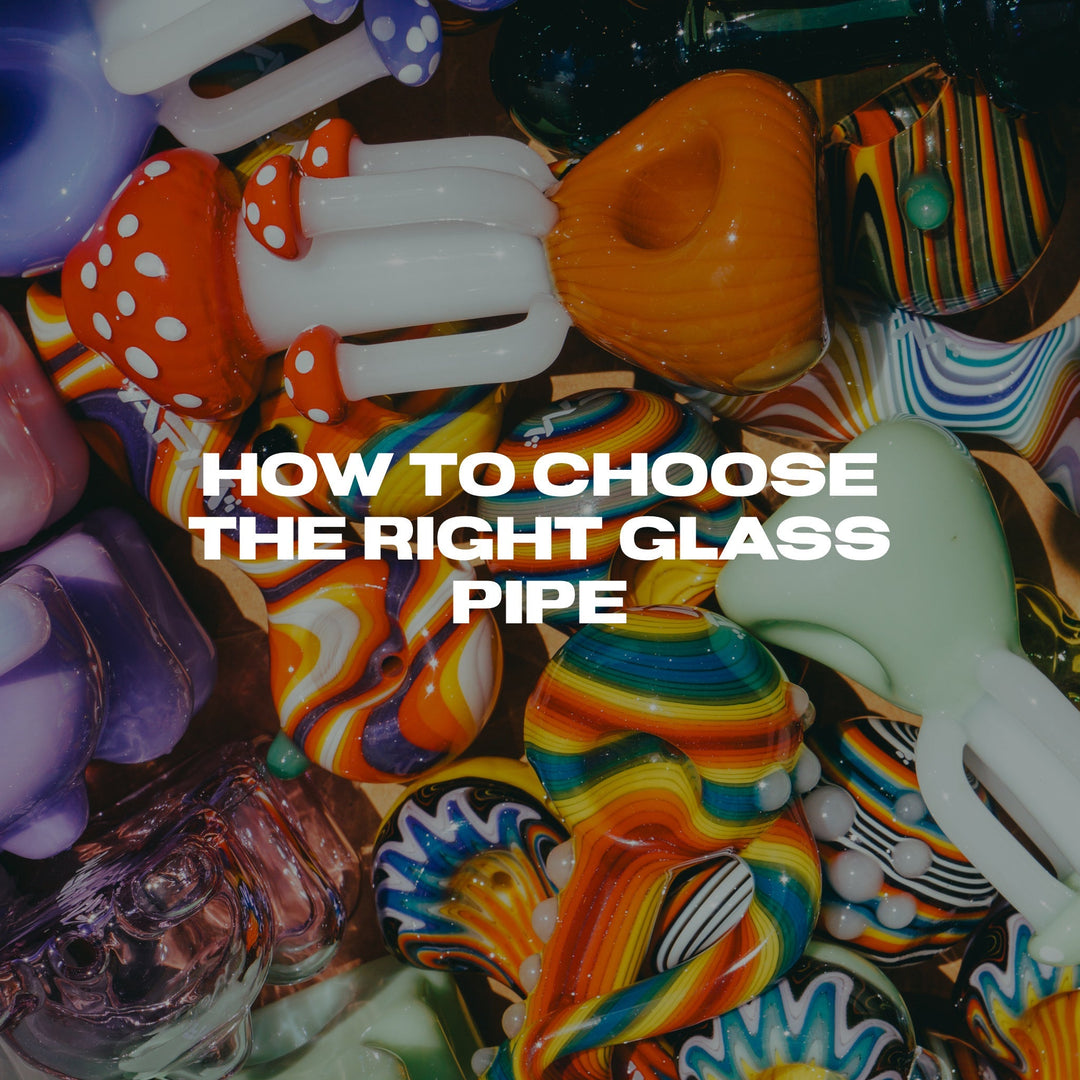 How to Choose the Right Glass Pipe: A Beginner to Pro Guide